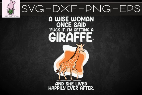 A Wise Man Said I’m Getting Giraffe SVG — Graphics & Crafts