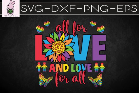All for Love Love for All LGBT Pride SVG Graphics