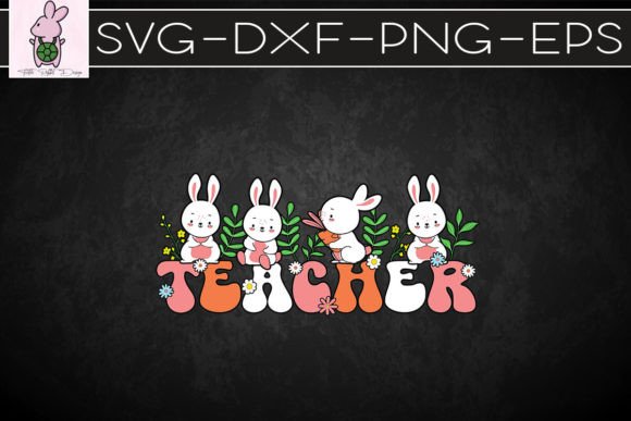 Easter Bunny Teacher Happy Easter SVG: Graphics for Crafts & Content