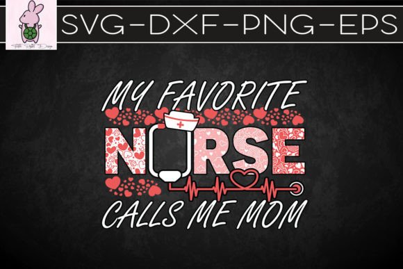 Favorite Nurse Mom Mother’s Day SVG: Graphics for Crafts & Content