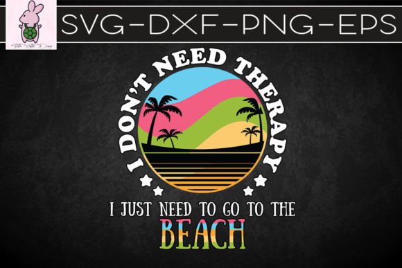 I Just Need to Go to the Beach SVG: Graphics for Crafts & Branding