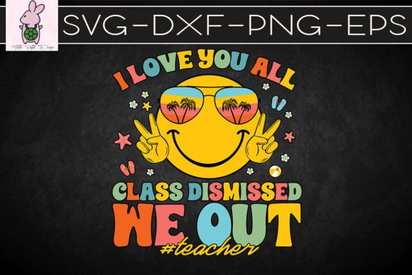 I Love You All Last Day of School SVG: Crafts & Graphics