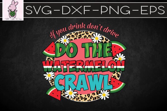 If You Drink Don’t Drive Watermelon SVG: Graphics for Crafts