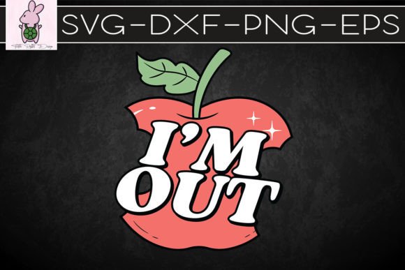 Im Out Last Day of School Summer SVG: Graphics for Crafts & Content
