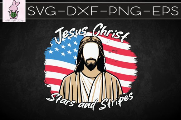 Jesus Christ Stars and Stripes SVG for Crafts & Graphics