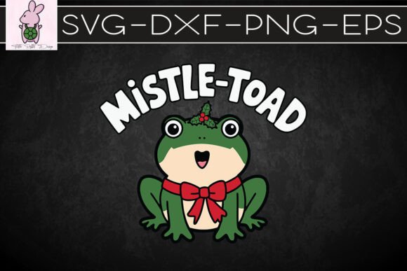 Mistle-toad Funny Xmas Toad Puns SVG: Crafts & Graphics for Local Brands