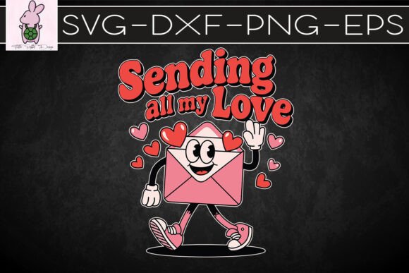 Sending All My Love Valentine SVG: Graphics for Crafts & Content