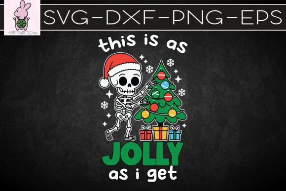 This Is As Jolly As It Get Skeleton SVG: Graphics for Crafts & Local Branding